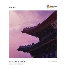 4Mal - Digital East (Monogate Remix)