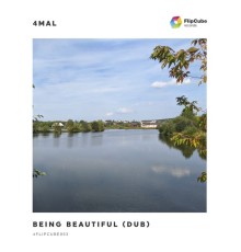 4Mal - Being Beautiful (Dub)