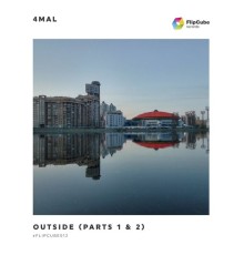 4Mal - Outside (Parts 1 & 2)