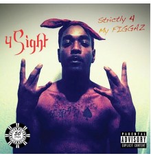 4Sight - Strictly 4 My F.I.G.G.A.Z