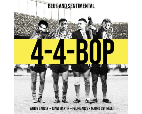 4 4 BOP - Blue And Sentimental