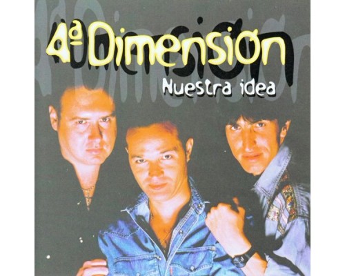 4ª Dimensión - Nuestra Idea