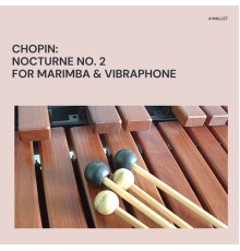 4 Mallet - Chopin: Nocturne No. 2 for Marimba & Vibraphone