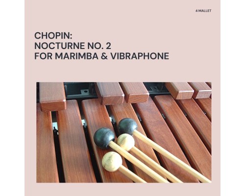 4 Mallet - Chopin: Nocturne No. 2 for Marimba & Vibraphone