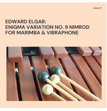 4 Mallet - Edward Elgar: Enigma Variation No. 9 Nimrod for Marimba & Vibraphone