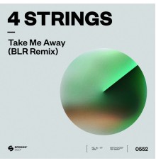 4 Strings - Take Me Away  (BLR Remix)