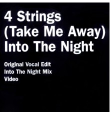 4 Strings - (Take Me Away) Into The Night