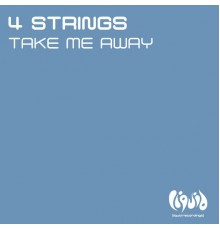 4 Strings - Take Me Away  (Remixes)