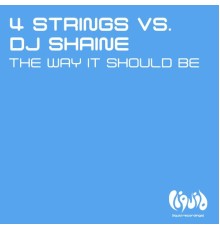 4 Strings vs DJ Shaine - The Way It Should Be
