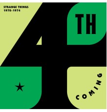 4th Coming - Strange Things (The Complete Works, 1970 - 1974)