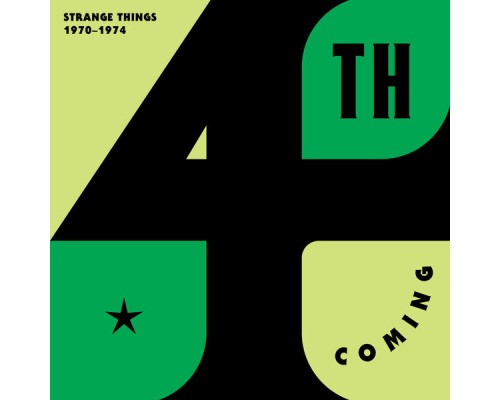 4th Coming - Strange Things (The Complete Works, 1970 - 1974)
