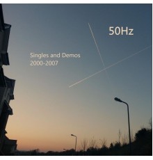 50HZ - Singles and Demos 2000-2007