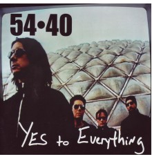 54-40 - Yes To Everything