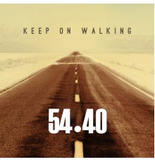 54-40 - Keep on Walking