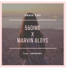 5&Dime & Marvin Aloys - Under You