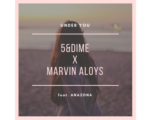 5&Dime & Marvin Aloys - Under You