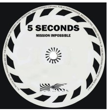 5 Seconds - Mission Impossible