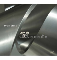 5o Elemento - Moments