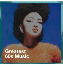 60's Party, The '60s Rock All Stars, 60s Greatest Hits - Greatest 60S Music
