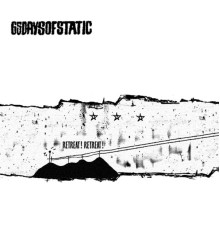 65daysofstatic - Retreat! Retreat!