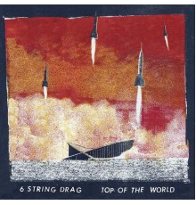 6 String Drag - Top of the World