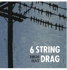 6 String Drag - High Hat (20th Anniversary Remaster)
