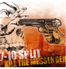 7-10 Split - Kill the Messenger