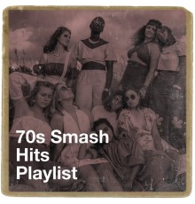 70s Music All Stars, 70'S Band, 70s - 70S Smash Hits Playlist
