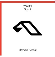 7 Skies - Sushi (Elevven Remix)