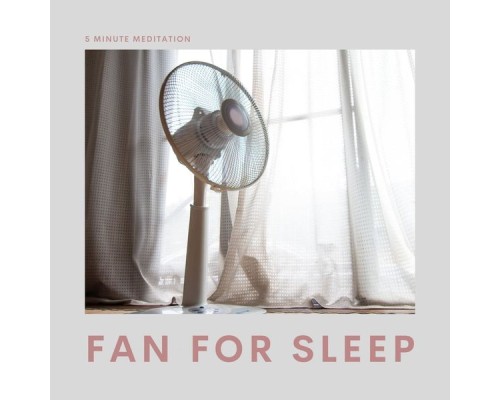 7 Sleeps - Meditating Fans