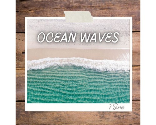 7 Sleeps - Ocean Waves for Deep Sleep
