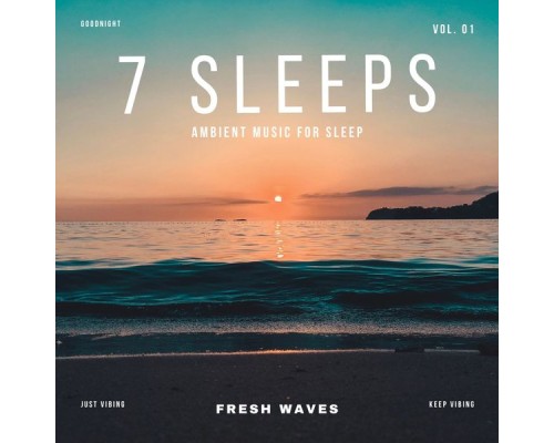 7 Sleeps - Fresh Waves