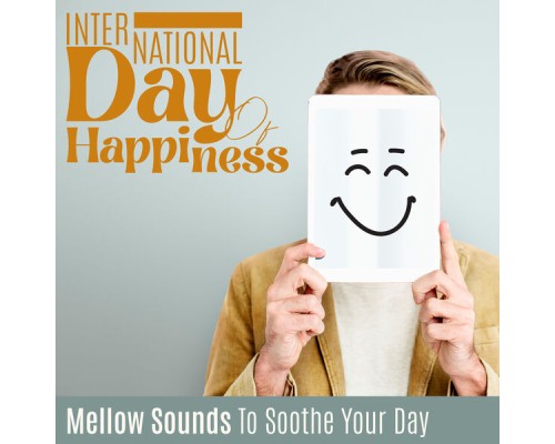 7 Types Of Spirits, Marco Rinaldo - International Day Of Happiness: Mellow Sounds To Soothe Your Day
