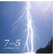 7and5 - In A Moment's Time