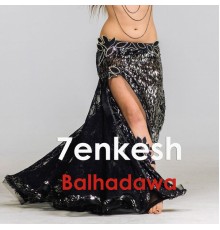 7enkesh - Balhadawa