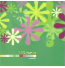 800 Cherries - Romantico