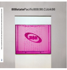 808 State - Pacific808:98.Cübik98