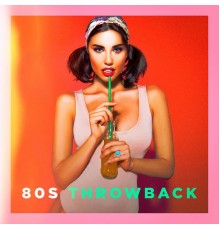 80s Hits - 80s Throwback