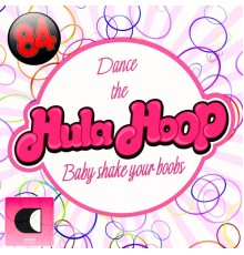 84 - Dance the Hula Hoop (Baby Shake Your Boobs)