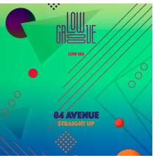 84 Avenue - Straight Up