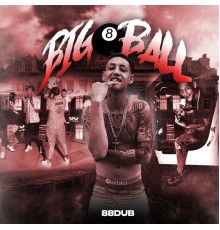 88Dub - Big8Ball