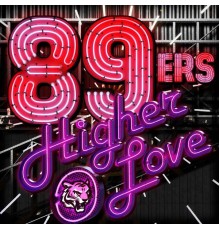 89ers - Higher Love