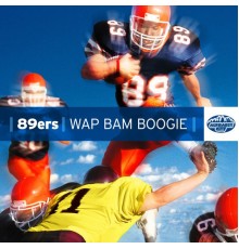 89ers - Wap Bam Boogie