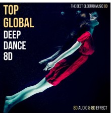 8D Audio with 8D Effect - Top Global Deep Dance 8D  (The Best Electro Music 8D)