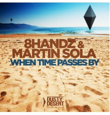 8Handz & Martin Sola - When Time Passes By