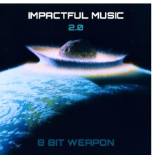 8 Bit Weapon - Impactful Music