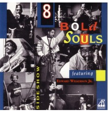 8 Bold Souls (Ft. Edward Wilkerson, Jr.) - Sideshow
