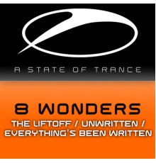 8 Wonders - The Liftoff / Unwritten / Everything's Been Written (Original Mix)