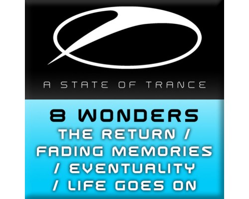 8 Wonders - The Return / Fading Memories / Eventuality / Life Goes On 8 Wonders - The Return / Fading Memories / Eventuality / Life Goes On