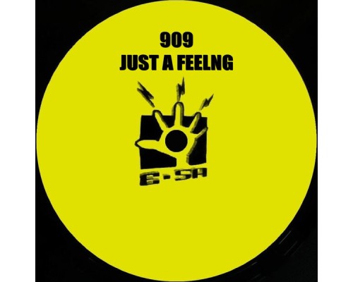 909 - Just A Feeling